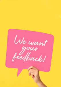 We want your feedback sign