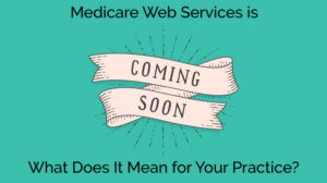 Medicare Web Services is Coming Soon
